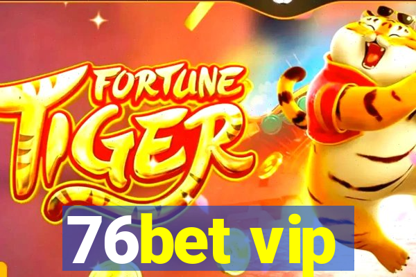 76bet vip